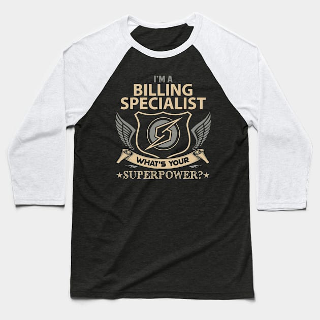 Billing Specialist - Superpower Baseball T-Shirt by connieramonaa